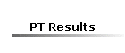 PT Results